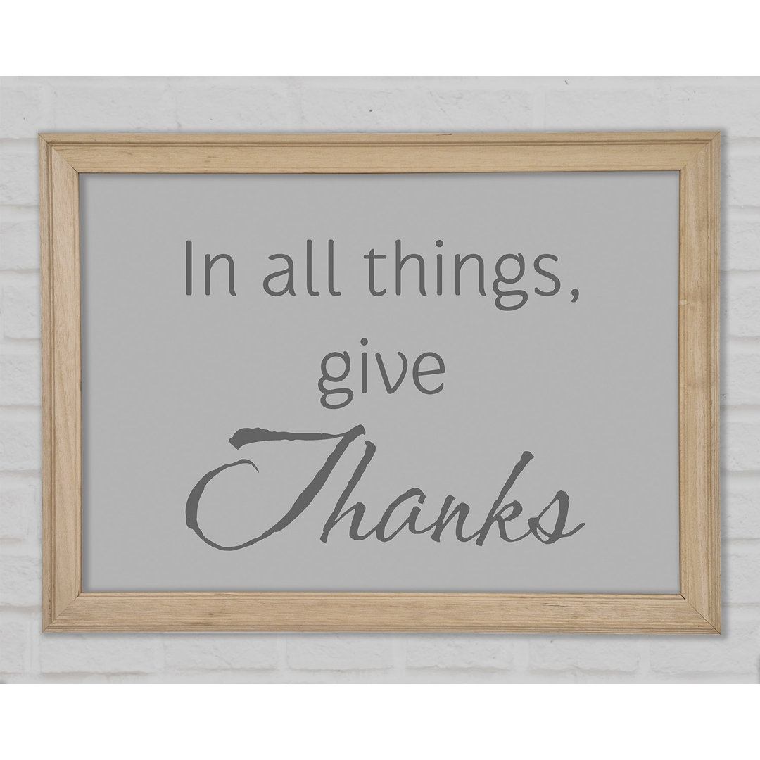 Gerahmtes Poster Home Quote In All Things Give Thanks Gray