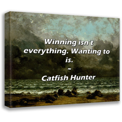 Catfish Hunter Quote: Winning isn’t everything. Wanting to is.