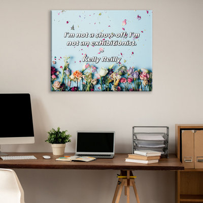 Artsy Quote "I’m not a show-off; I’m not an exhibitionist." By Kelly Reilly Gallery Wrapped Canvas