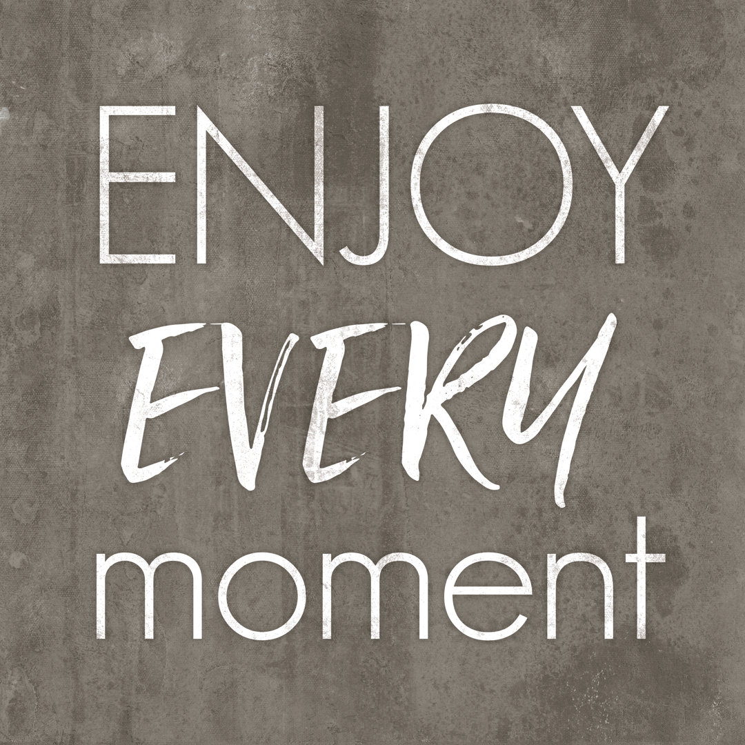 Enjoy Every Moment - Wrapped Canvas Print