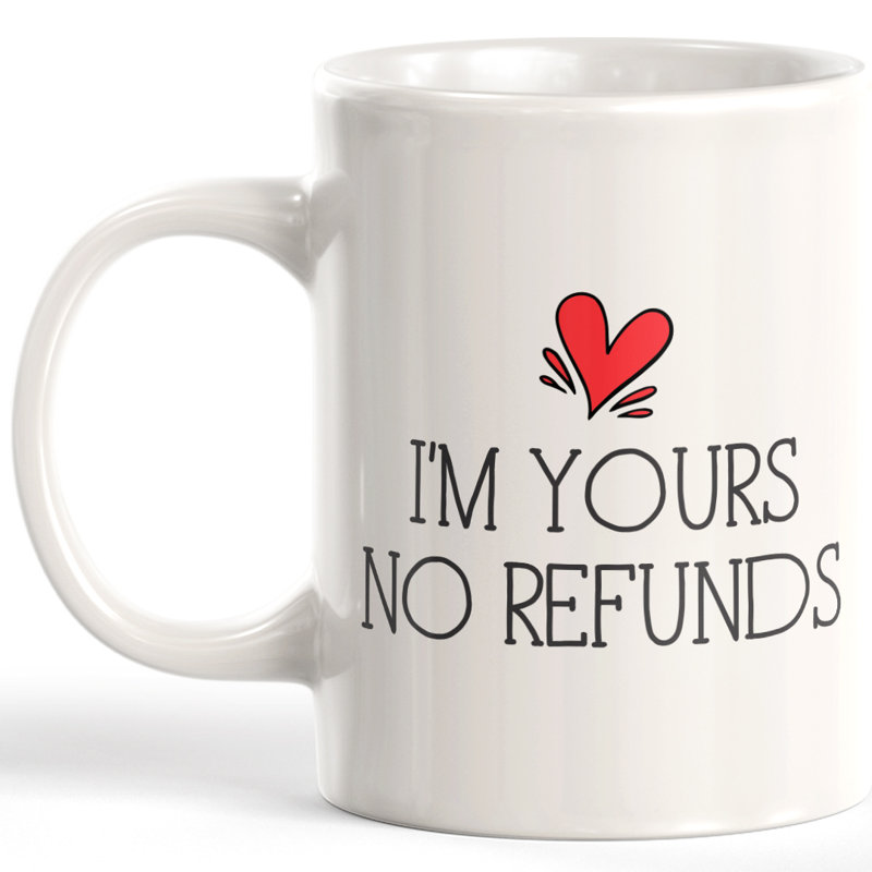 Tasse à café « I’m Yours no restitutions », 11 oz, Plastique