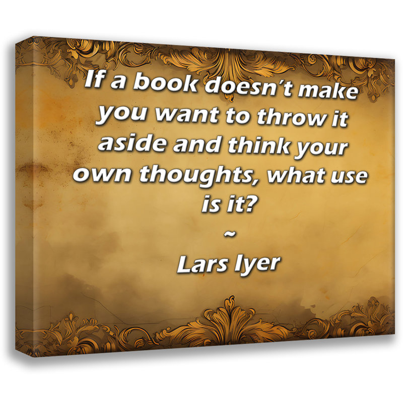 Toile tendue d'ArtsyQuotes par Lars Iyer: «Si un livre ne vous donne pas envie de le jeter de côté et de penser vos propres pensées, à quoi cela sert-il?