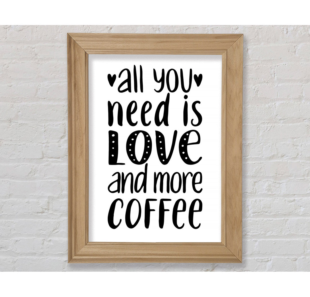 All You Need Is Love Coffee 2 - Single Picture Frame Typography