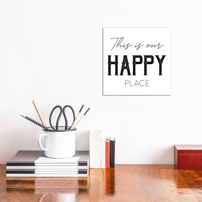 «This Is Our Happy Place» par Chelsea Victoria - art textuel sur toile tendue