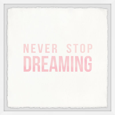 Reproduction d’art textuel sur papier encadrée « Never off Dreaming VII »