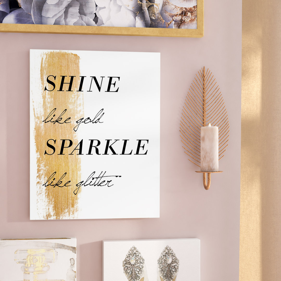 Shine Like Gold Sparkle Like Glitter Canvas Wall Art by House of Lulu Mercer41 