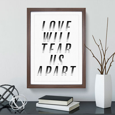 Love Will Tear Us Apart - Picture Frame Typography