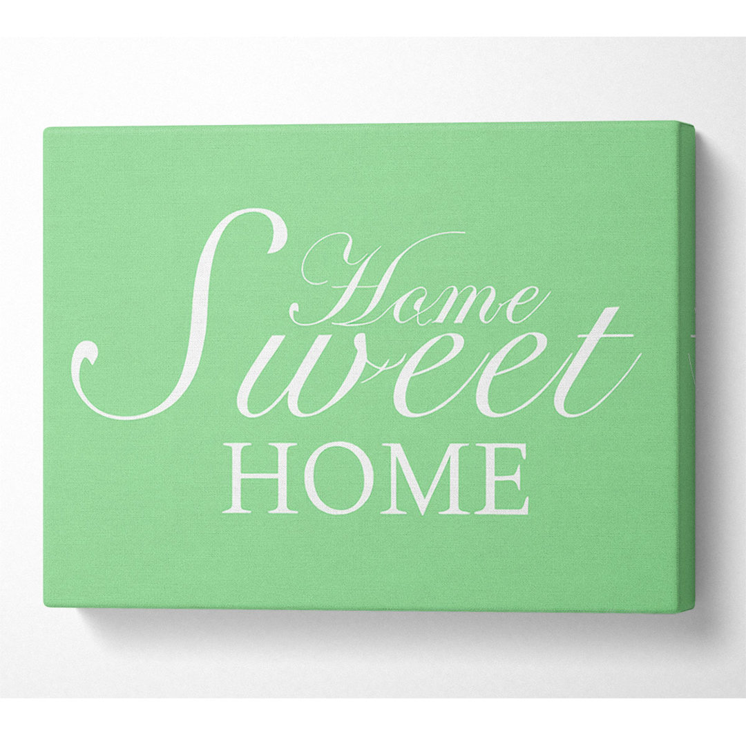 Home Quote Home Sweet Home Green - Kunstdrucke auf Leinwand - Wrapped Canvas