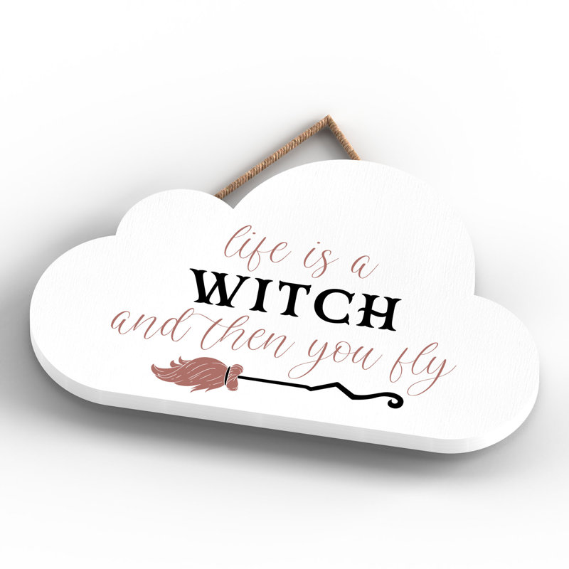 Life Is a Witch Wooden Cloud Plaque, White, 11.5cm H x 18.5cm W x 0.9cm D