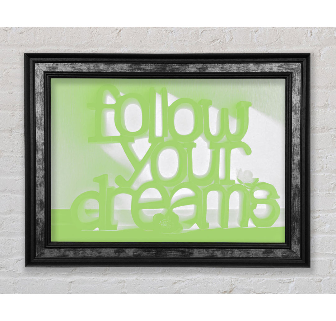 Follow Your Dreams - Einzelne Bilderrahmen Typografie