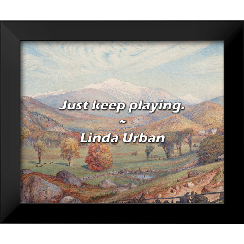 Linda Urban Quote: Just keep playing.