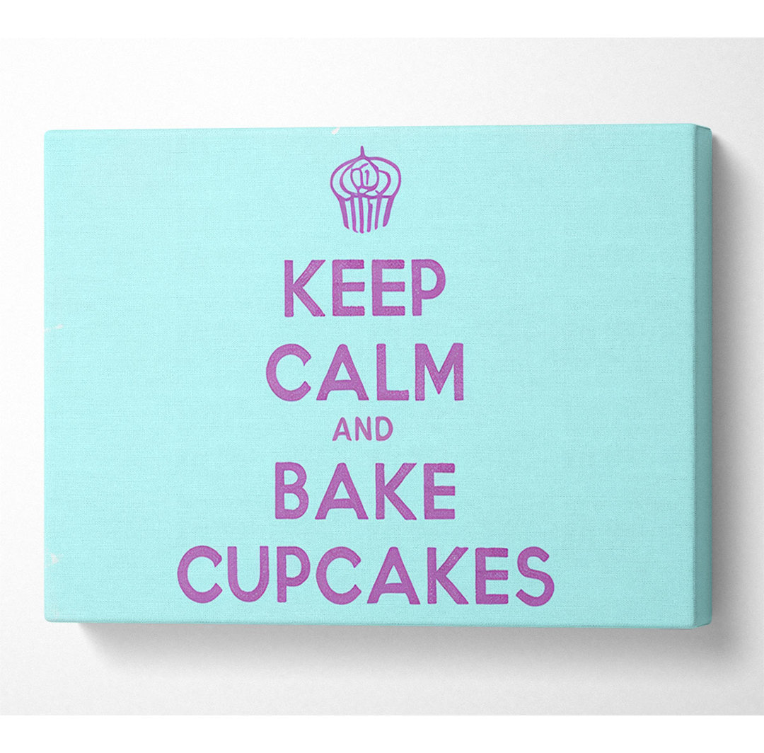 Küche Zitat Keep Calm Bake Cupcakes - Leinwanddrucke auf Leinwand