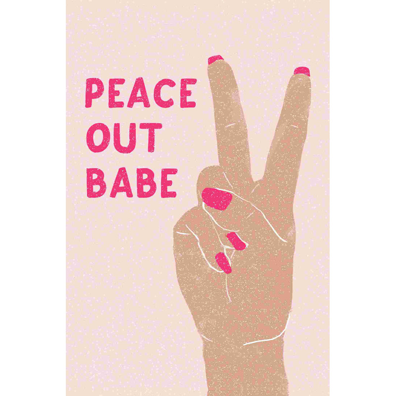 Peace Out Babe Peace Hand, H 18 po x l 12 po