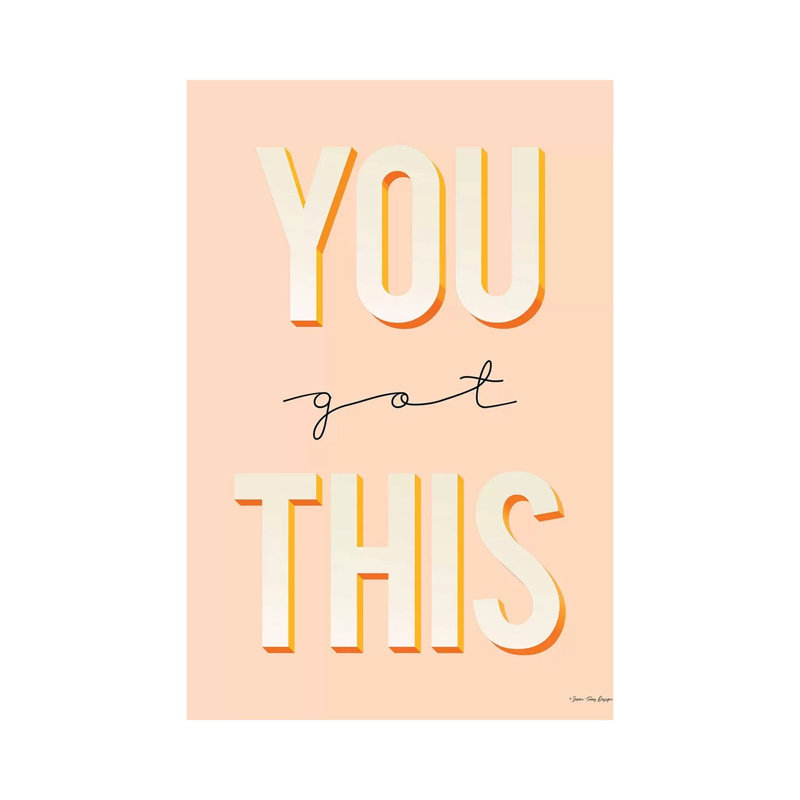 You Got This - Print on Canvas, Wrapped Canvas, 101.6cm H x 66.04cm W x 3.81cm D