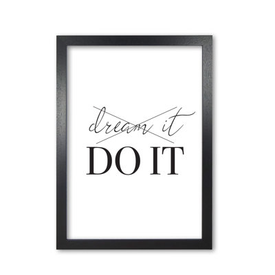 Dream It Do It - Print