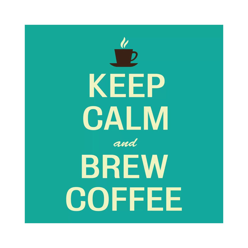 Keep Calm & Brew Coffee II by Unknown Artist - Wrapped Canvas Print, 30.48 cm H x 30.48 cm W