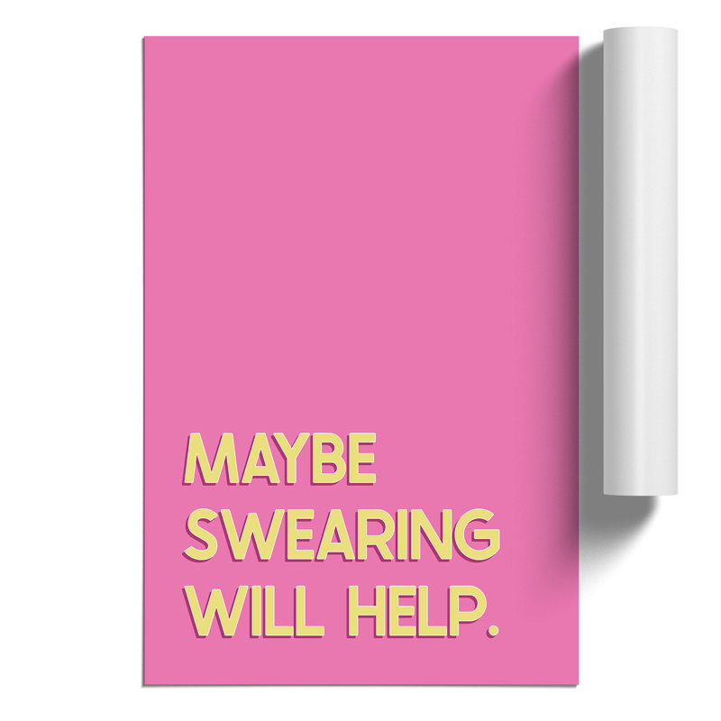 Maybe Swearing Will Help - Frameless Print, 30cm H x 21cm W x 0.1cm D