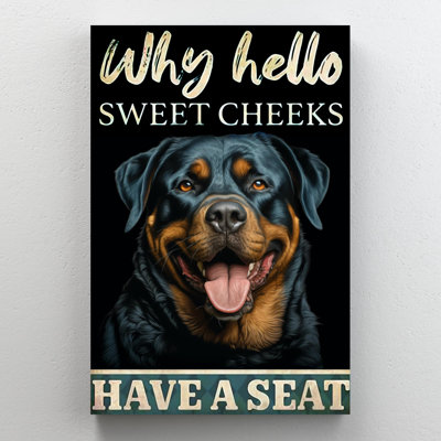 " Rottweiler Why Hello Sweet Cheeks "