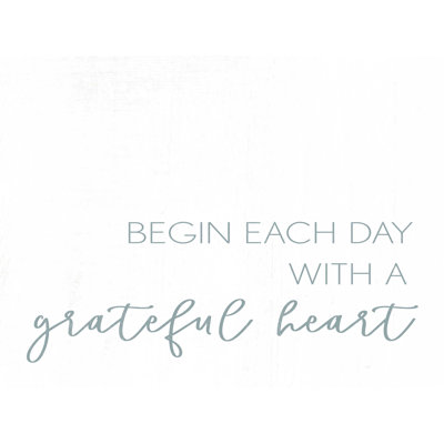 " Begin Each Day Gray "