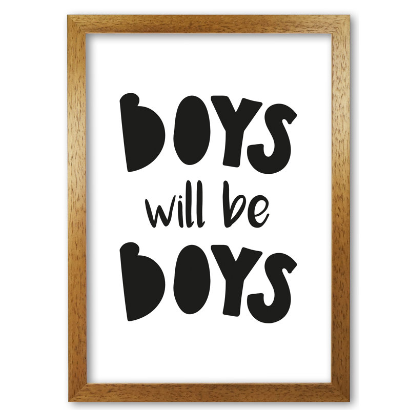 Boys Will Be Boys - Print, Honey Oak Frame, 42 cm H x 30 cm W x 5 cm D