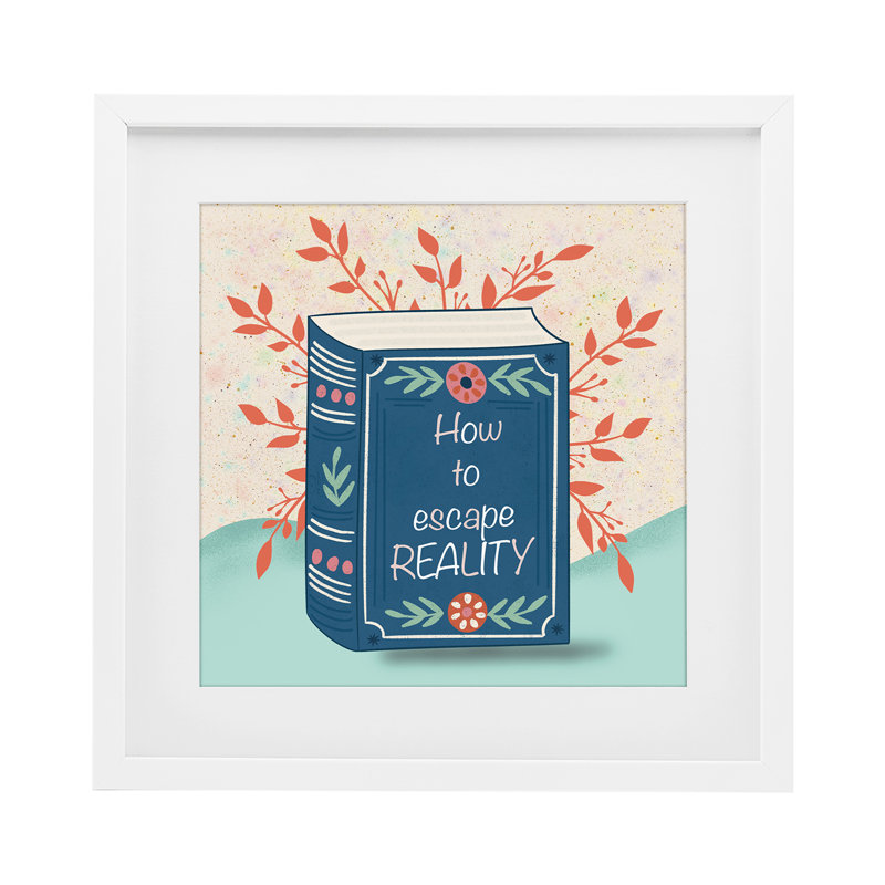 «How To Escape Reality», impression encadrée sous verre, conception de Julia Frost, H 16 po x l 16 po