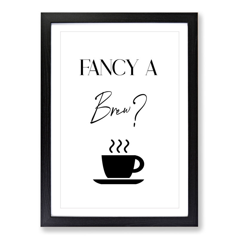 Fancy a Brew - Framed Print, 48cm H x 36cm W x 2cm D, Black