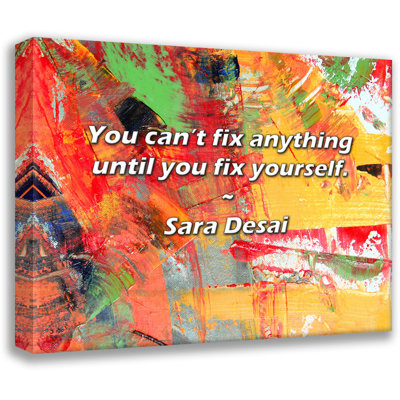 Sara Desai Quote: You can’t fix anything until you fix yourself.