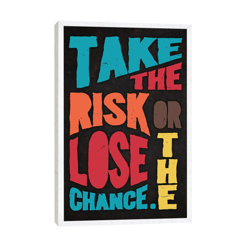 Take The Risk - Print on Canvas, White Framed, 66.04cm H x 45.72cm W x 3.81cm D