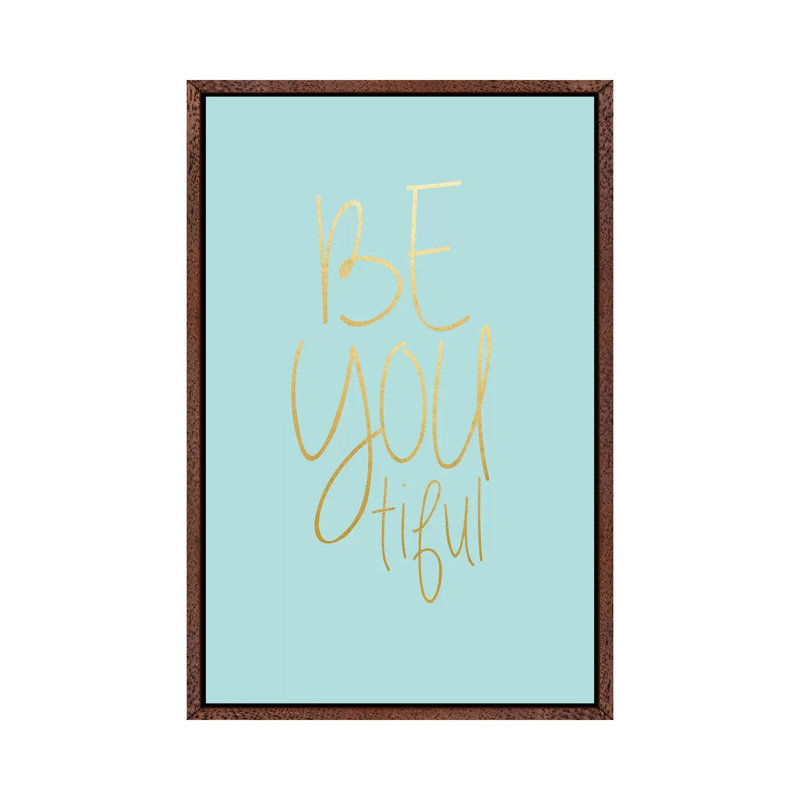 Be You Tiful by Leah Straatsma - Print on Canvas, Classic Brown Wood Floater Framed, 66.04cm H x 45.72cm W x 3.81cm D