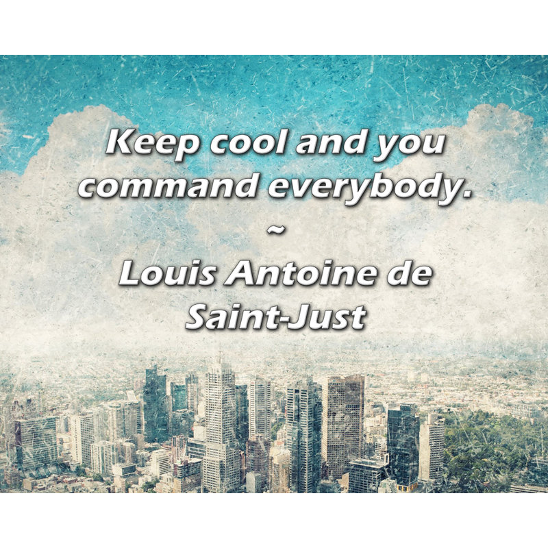Toile tendue avec toile Trinx par Louis Antoine de Saint-Just: «Keep cool and you command