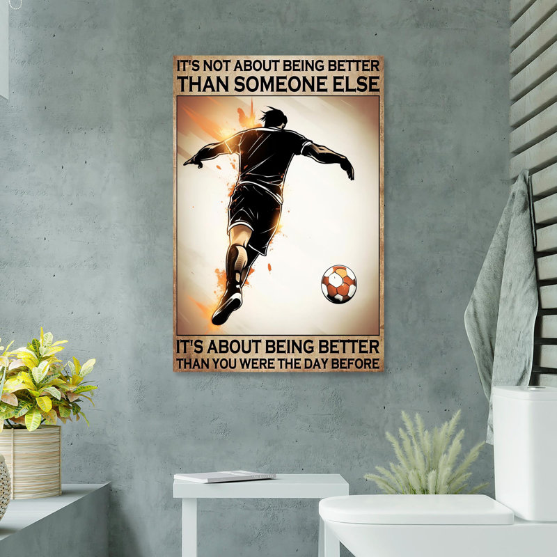 «Football It's Not About Being Better», impression sur toile tendue, L 24 po x H 36 po