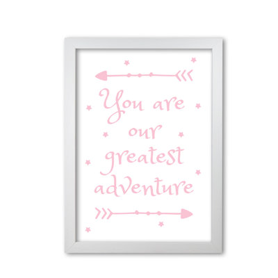 You Are Our Greatest Adventure - Print