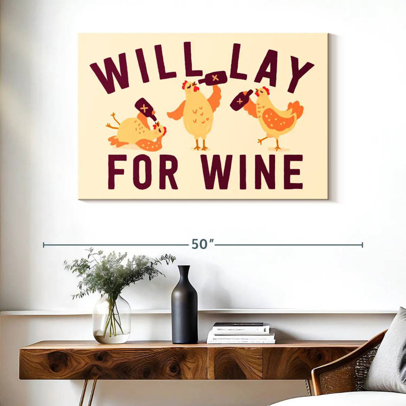 Tergel Will Lay For Wine, 26" H x 39" W