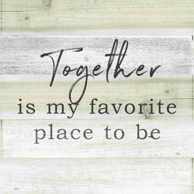 «Together Is My Favorite Place», reproduction sur toile tendue