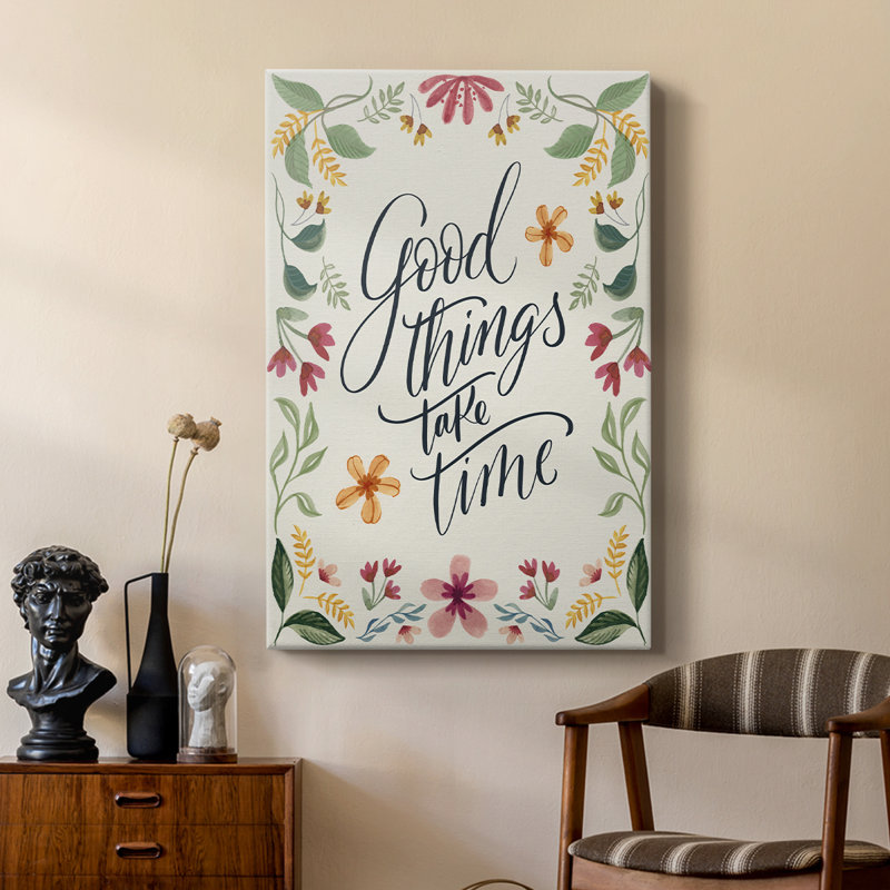 Good Things Take Time -Custom Wrapped Gallery Cavas, 27" H x 18" W