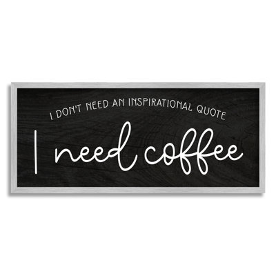 " Don't Need Inspirational Quote Funny Coffee Calligraphy " by Daphne Polselli