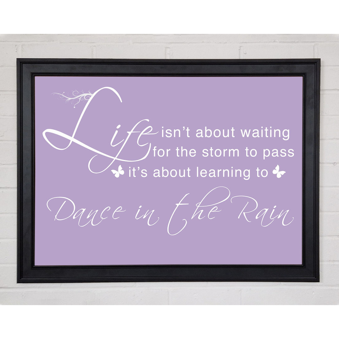 Life Isnt About Waiting Lilac Gerahmter Druck 10641