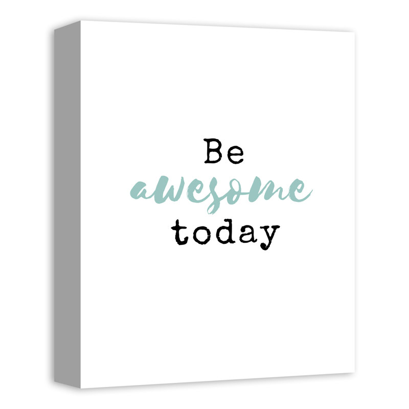«Be Awesome Today», reproduction d'art textuel sur toile, Toile tendue, H 14 po x l 11 po x P 1,25 po