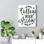 Follow Your Arrow - Wrapped Canvas Print