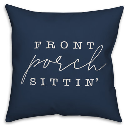 Coussin intérieur / extérieur Front Porch Sittin '