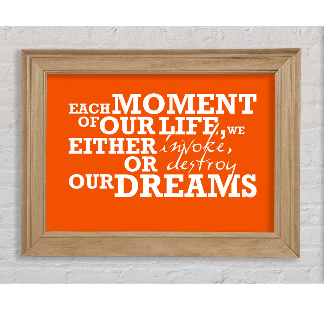 Evony Motivational Quote Each Moment Of Our Life Gerahmter Druck Wandkunst