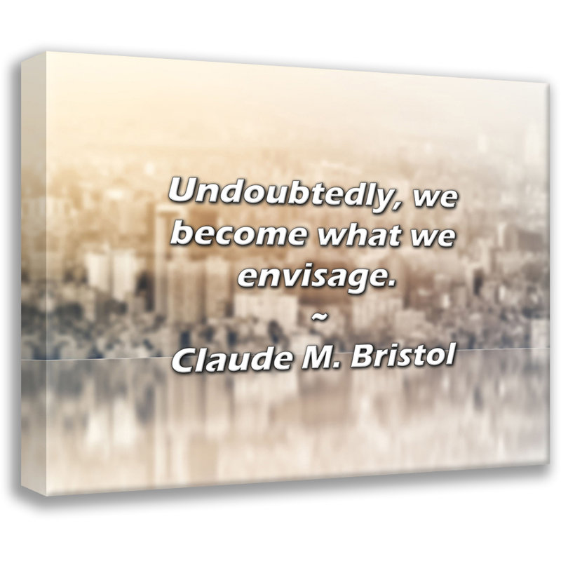 Claude M. Bristol Citation: Sans aucun doute, nous devenons ce que nous prévoyons., H 15 po x l 18 po