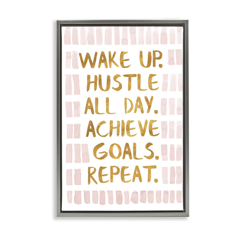 Toile flottante encadrée Wake Up & Hustle par SD graphiques Studio, H 25 po x l 17 po, Cadre flottant gris lustré