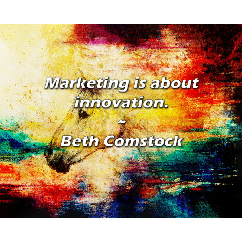 Beth Comstock Citation: Le marketing est une question d'innovation., H 20 po x l 24 po