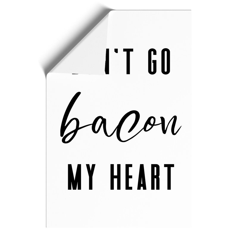 Don'T Go Bacon My Heart - No Frame Print, 59cm H x 42cm W x 0.1cm D