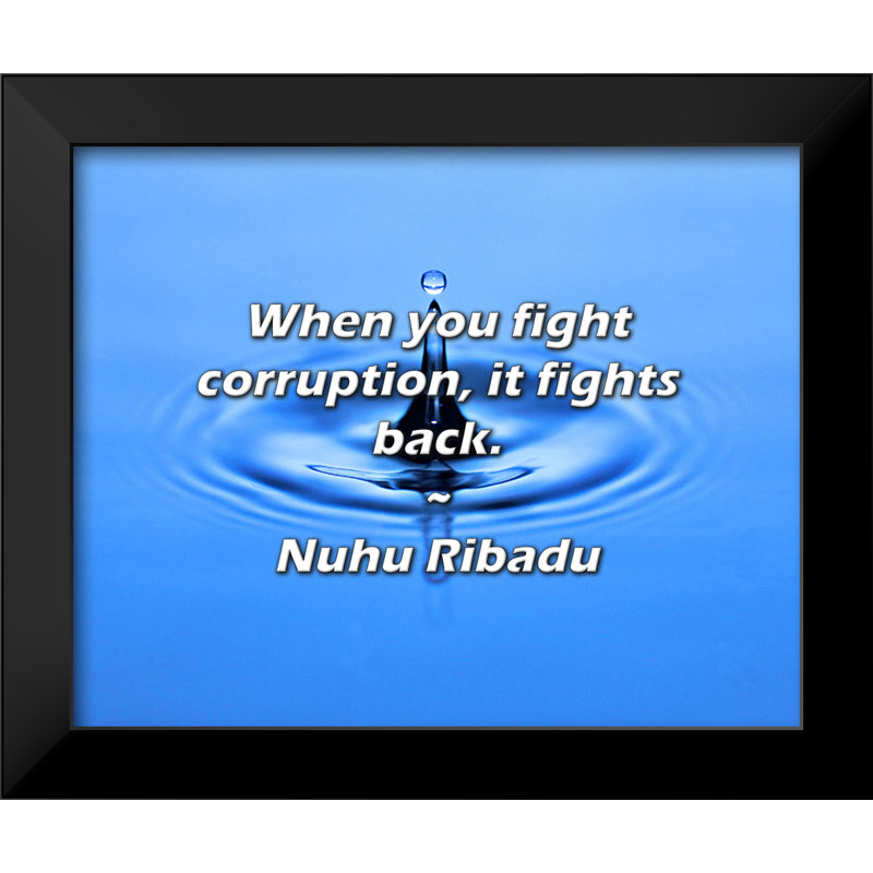 Citation de Nuhu Ribadu: Lorsque vous combattez la corrosion, elle se bat.