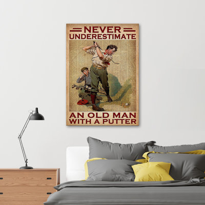 Never Underestimate An Old Man With A Putter Galle Value Does Not Apply - Wrapped Canvas Graphic Art