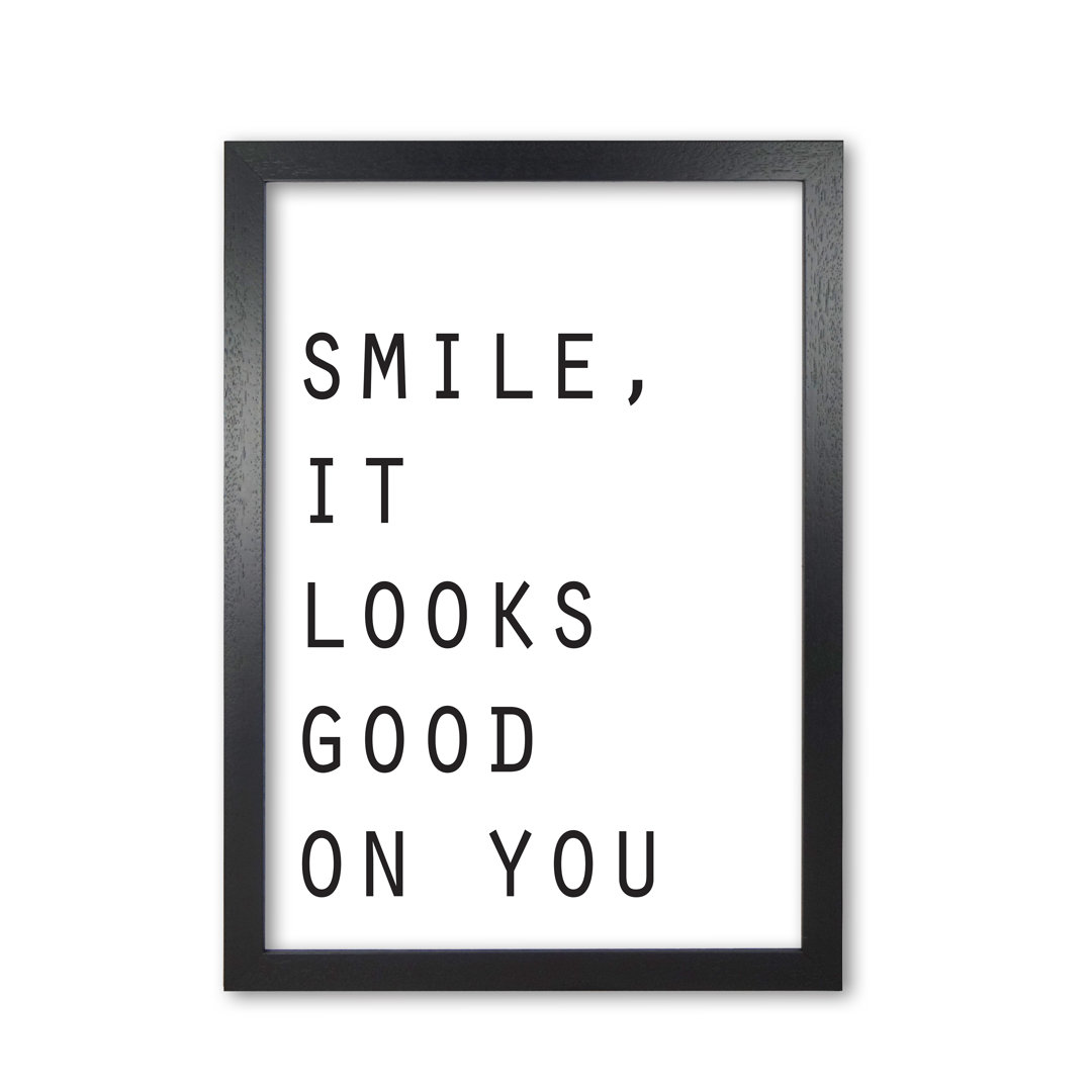 Smile, It Looks Good On You - Print