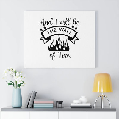 And I Will Be the Wall of Fire 1 Piece Wrapped Canvas Wall Art