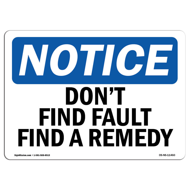 «Don't Find Fault Find a Remedy»